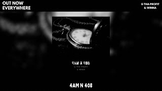 G Tha Profit \u0026 Winna - 4AM N 408 (Official Audio)