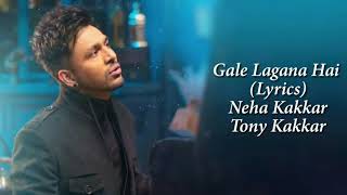 Zara Paas To Aao Gale Lagana Hai Full Song With Lyrics Neha Kakkar | Tony Kakkar | Gale Lagana Hai