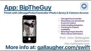 Ch. 4.6 Finish BipTheGuy with Photo Library and Camera Access from the UIImagePickerController