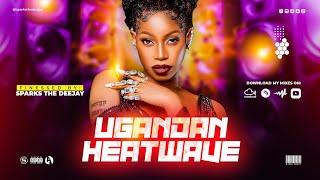 LATEST UGANDAN MUSIC NONSTOP 2025 | UGANDAN HEATWAVE MIX |  Sparks The Deejay |SHEEBAH, AZAWI, NWAGI