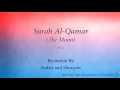 Surah Al Qamar The Moon   054   Sudais and Shuraym   Quran Audio