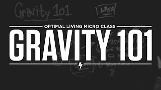 Micro Class: Gravity 101