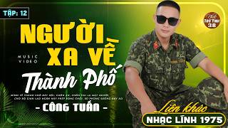 CÔNG TUẤN – Liên Khúc 20 Bài Nhạc Lính 1975 Bất Hủ | Giọng Ca Nổi Da Gà Khiến Cả Xóm Say Mê