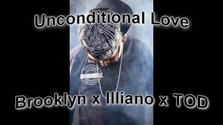 Unconditional Love (Brooklyn, Illiano, TOD) YSMG