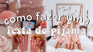 Como fazer uma festa do pijama | Noite do pijama sozinha ou com as amigas | Sleepover em casa