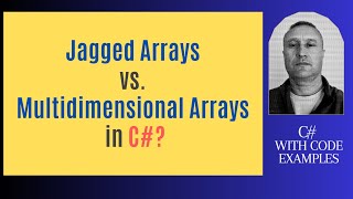 Jagged Arrays vs Multidimensional Arrays in C#