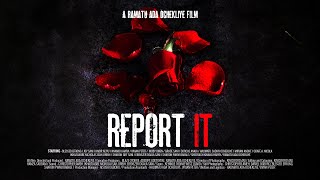 Short Film: REPORT IT