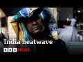 India heatwave sees temperatures rise above 50C | BBC News