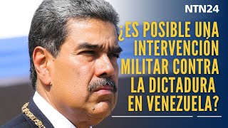 ¿Es posible una intervención militar contra la dictadura de Nicolás Maduro en Venezuela?