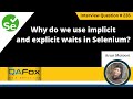 When do we use implicit and explicit waits in Selenium (Selenium Interview Question #235)