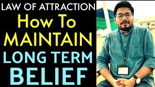 MANIFESTATION #64: HOW TO MAINTAIN Long Term BELIEF in Law of Attraction + REAL Life EXPERIENCE