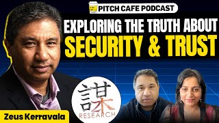 EXPLORING the Truth About SECURITY \u0026 TRUST! | ft. Zeus Kerravala | Pitch Cafe Podcast