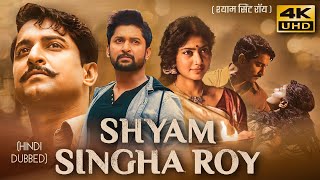 Shyam Singha Roy (2021) Hindi Dubbed Full Movie | Starring Nani, Sai Pallavi