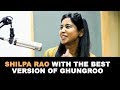 Download Shilpa Rao with the best version of Ghungroo mp3