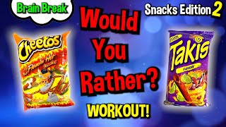 Would You Rather? Workout! (Snacks Edition 2) - At Home Family Fun Fitness Activity - Brain Break