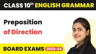 Preposition of Direction - Prepositions | Class 10 English Grammar 2022-23