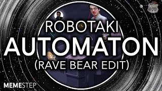 Robotaki - Automaton (Rave Bear Edit)