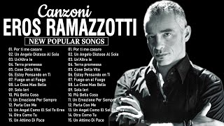 Canzone D'amore Di Eros Ramazzotti – Eros Ramazzotti Greatest Hits 2023   Canzoni Italiana