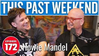 Howie Mandel | This Past Weekend w/ Theo Von #172