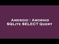 Android : Android SQLite SELECT Query