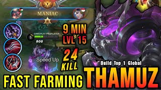 24 Kills + MANIAC!! Thamuz Fast Farming, Lvl 15 in 9 Minutes!! - Build Top 1 Global Thamuz ~ MLBB