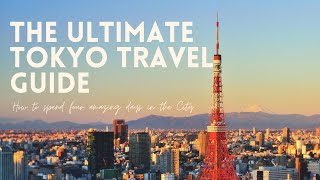 THE ULTIMATE TOKYO 4 DAYS TRAVEL GUIDE | You MUST go there!