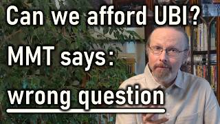 Can we afford UBI?  - How Modern Monetary Theory (MMT) centres inflation as key risk for UBI