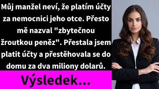 Můj manžel neví, že platím účty za nemocnici jeho otce. Přesto mě nazval \