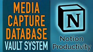 Notion Media Capture Database + Course Database – Vault System