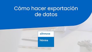 a3innuva | Cómo hacer exportación de datos