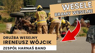 Co tam się stało? Straż pożarna na weselu! Brama weselna i drużba Ireneusz Wójcik w akcji! NOWOŚĆ!