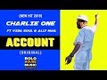 Charlie One - Account ft Vida-Soul & Ally Mail (2019)