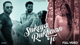 Sukeya Rukhaan Te | Nachhatar Gill | Yaar Belly | Punjabi Songs