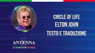 Antenna1 - Elton John – Circle Of Life - Testo e Traduzione