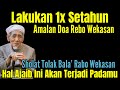 1X SETAHUN! AMALAN DOA REBO WEKASAN AKHIR BULAN SAFAR, AGAR TERHINDAR DARI BENCANA SETAHUN