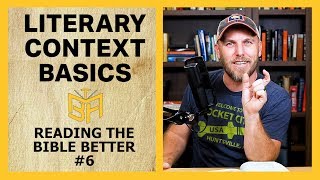 Literary Context Basics (3 Tips for Understanding the Bible better on your own)