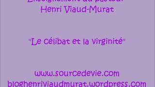 Le célibat et la virginité - Henri Viaud-Murat