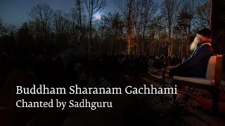 Buddham Sharanam Gachhami – Chanted by Sadhguru