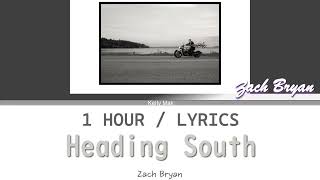 Zach Bryan | Heading South [1 Hour Loop] With Lyrics