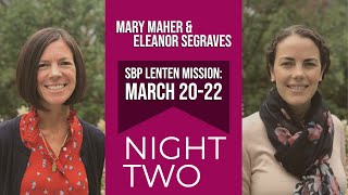 2022 Lenten Parish Mission with Mary Maher \u0026 Eleanor Segraves - Night Two