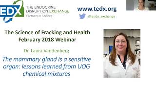 The Science of Fracking and Health Webinar Series w/Dr. Laura Vandenberg