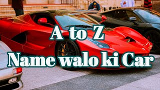 A to Z name walo ki Car | alphabet name walo ka car | gleam house | Part -1 🚗🤦🏻