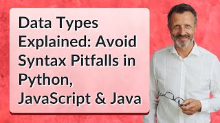 Data Types Explained: Avoid Syntax Pitfalls in Python, JavaScript & Java