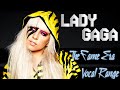 Lady Gaga - The Fame Era Vocal Range UPDATED! E♭3-E5(A5)