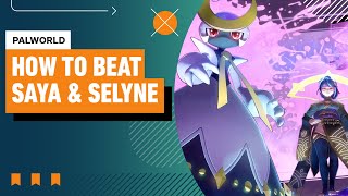 Palworld - How to Beat Saya and Selyne