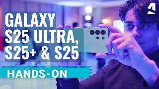 Samsung Galaxy S25 Ultra, S25+ and S25 hands-on