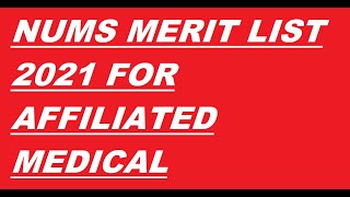 NUMS MERIT LIST 2021 FOR AFFILIATED MEDICAL, COLLEGE