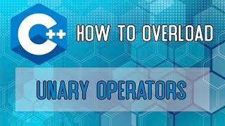 C++ Tutorial - Unary Operators Overload (for beginners)
