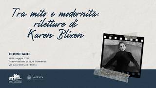 Tra mito e modernità: riletture di Karen Blixen | CONVEGNO (Sessione 21 maggio)