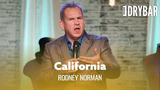 Californians Need To Go Back To California. Rodney Norman